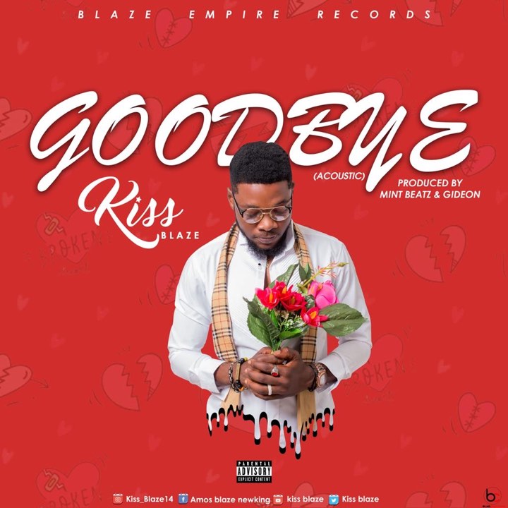 Kiss Blaze - Good Bye (Prod Mint Beatz &amp; Gideon)