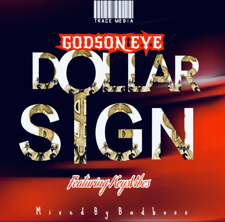 Godson Eye ft. Keysvibes - Dollar Sign (Mixed By BadBoss)