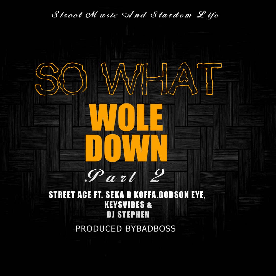 Street ace ft. Seka d koffa, godson Eye, Keysvibes &amp; DJ Stephen - So what