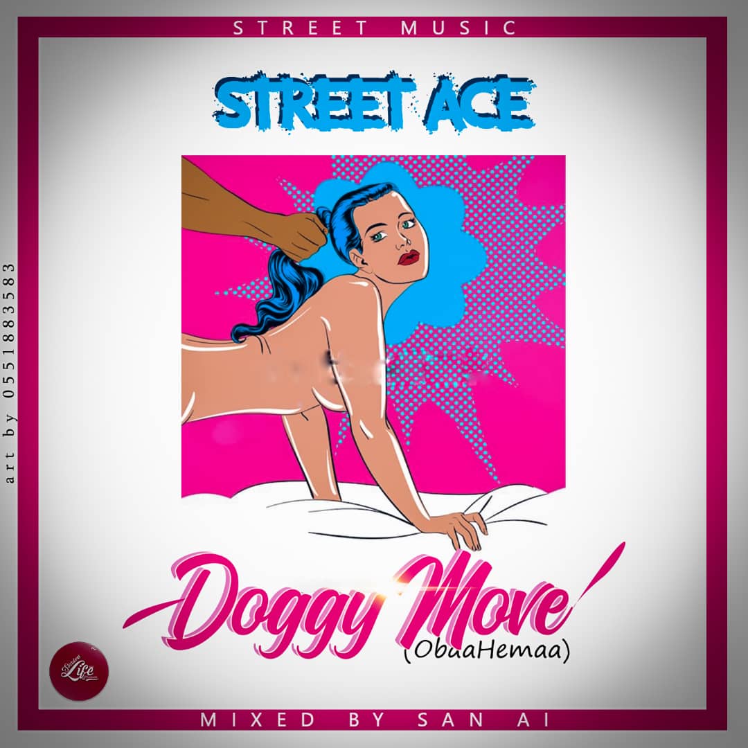 Street Ace - Doggy Move [Obaa Hemaa] (Mixed By San AI)
