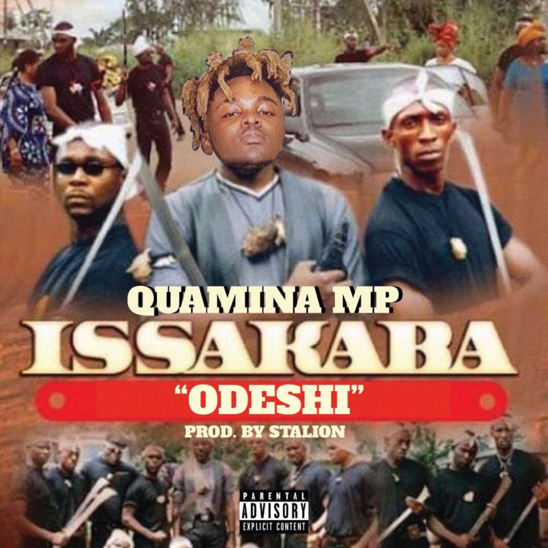 Quamina MP - Issakaba (Odeshi) Prod. By Stallion