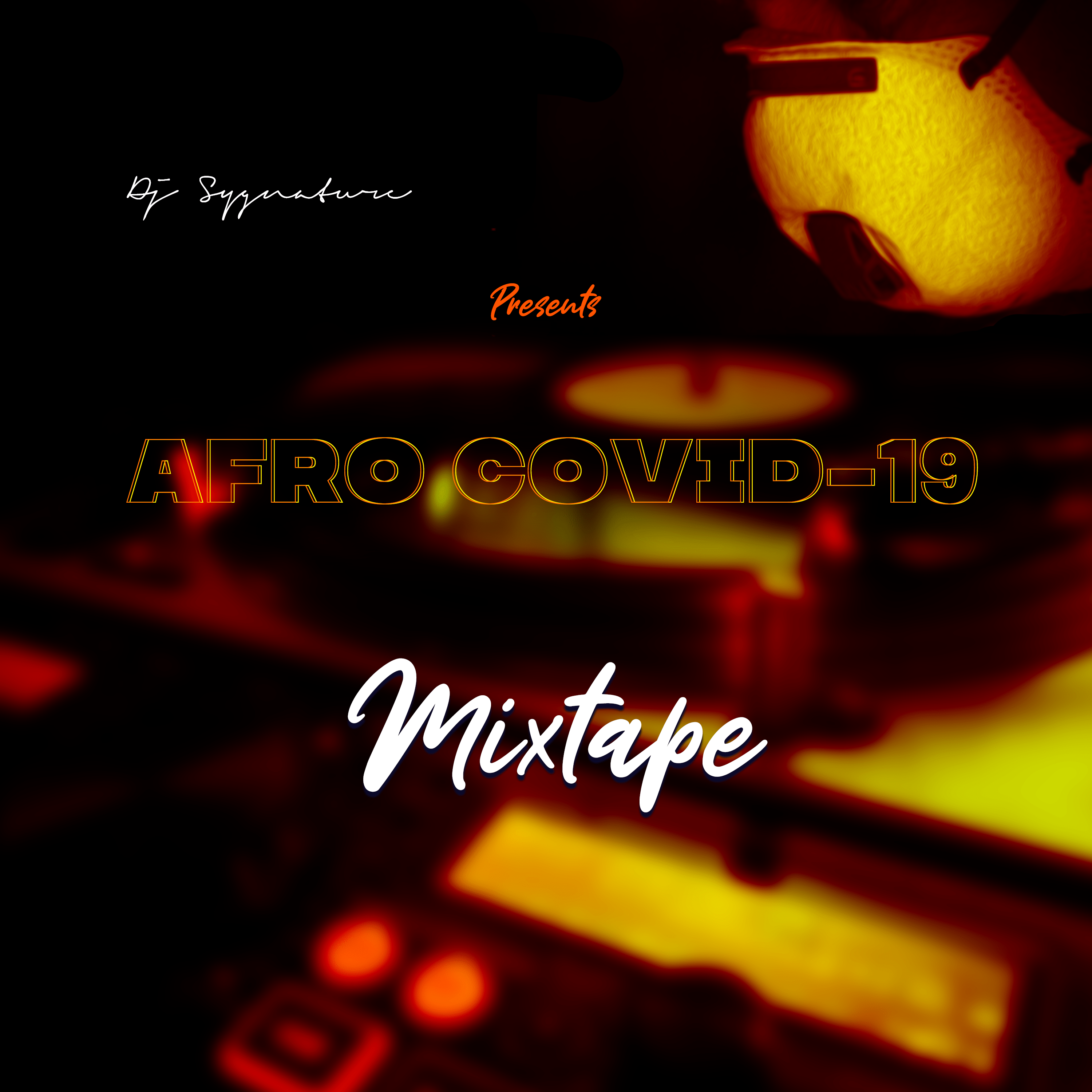 DjSygnature – Afro Covid-19 Mixtape  ﻿