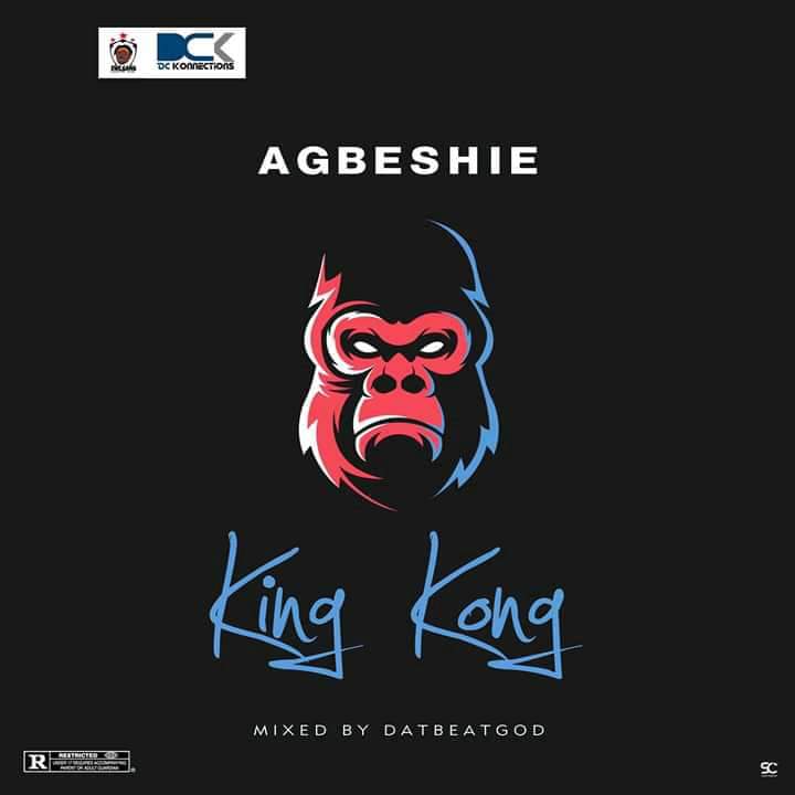 Agbeshie - King Kong ( Mixed by DatBeatGod)