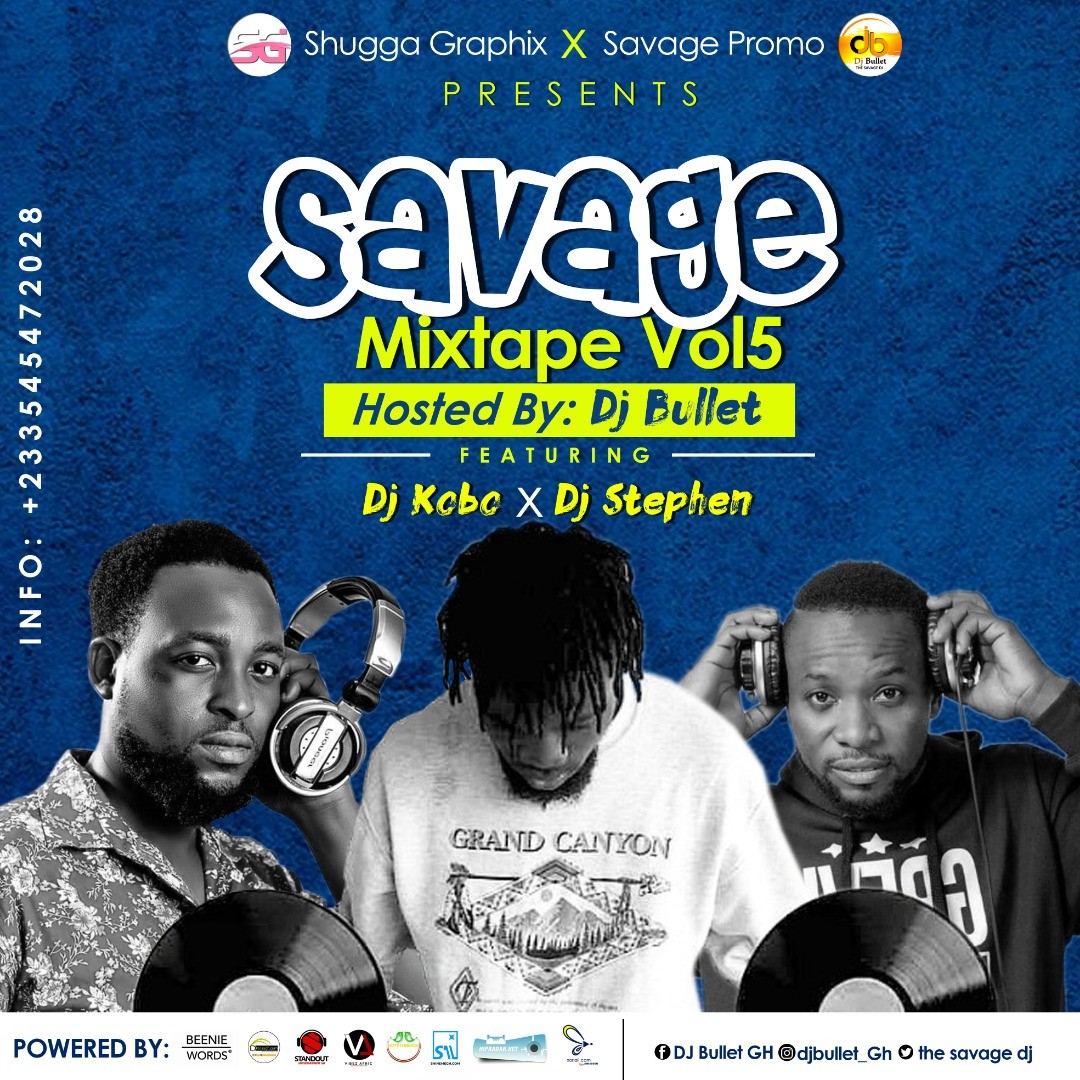 DJ Bullet ft. DJ Kojo &amp; DJ Stephen - Savage Mixtape Vol. 5
