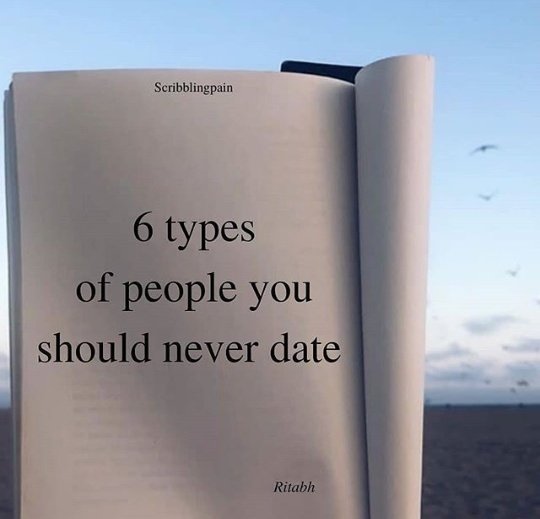 6 Types Of People You Should Never Date.