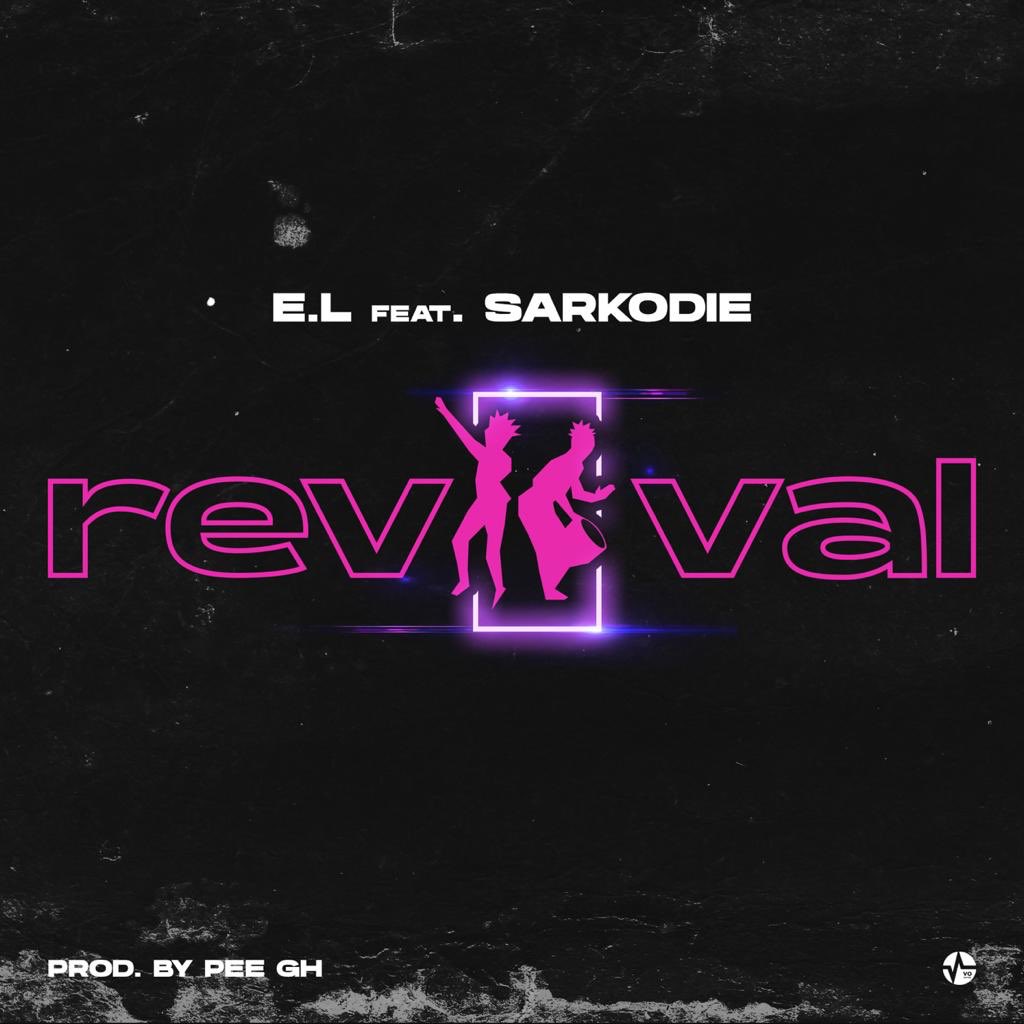 EL &amp; Sarkodie - Revival (Produced by Peegh)