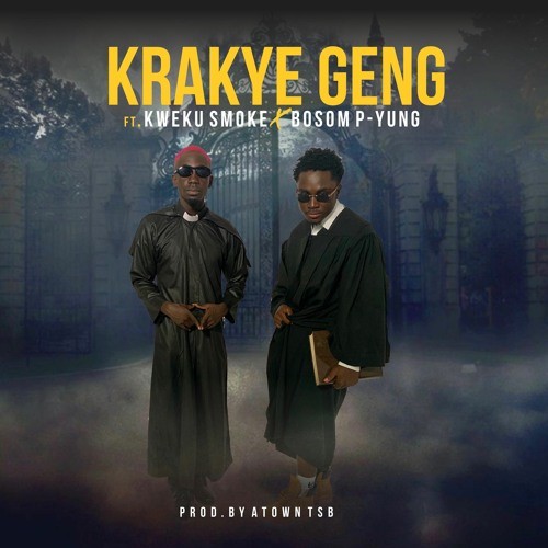 Kweku Smoke x Bosom P-yung – Krakye Geng (Prod. By ATown TSB)